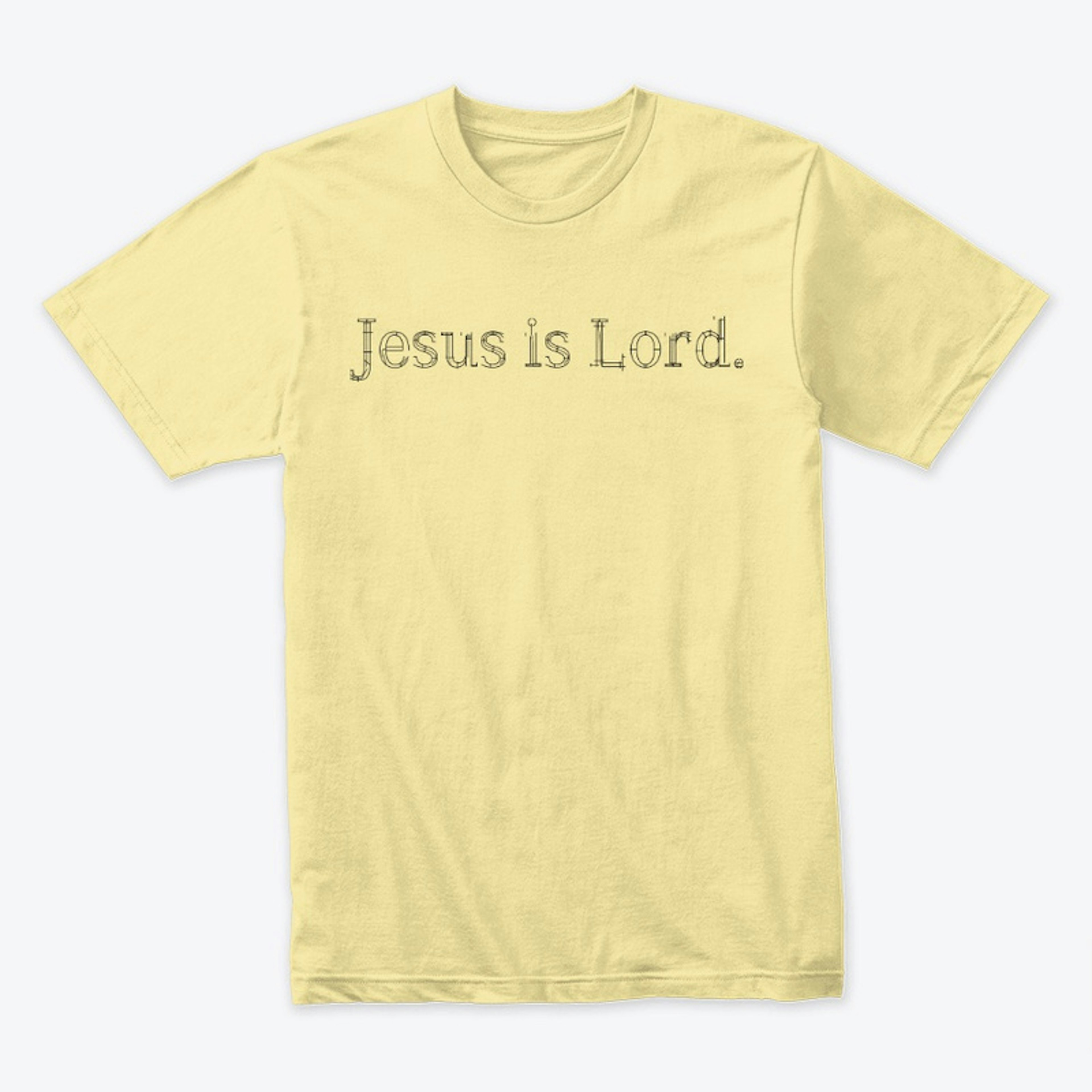 Jesus is Lord.